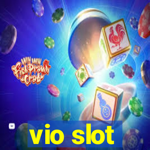 vio slot