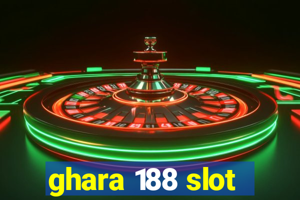 ghara 188 slot