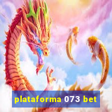 plataforma 073 bet