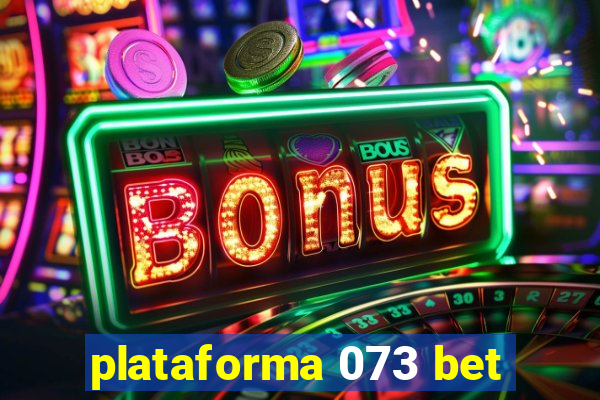 plataforma 073 bet