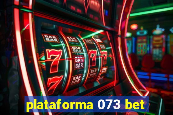 plataforma 073 bet