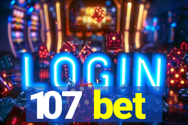 107 bet