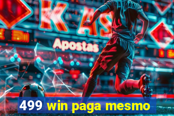 499 win paga mesmo