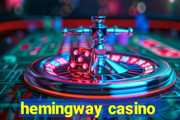 hemingway casino