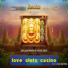 love slots casino slot machine