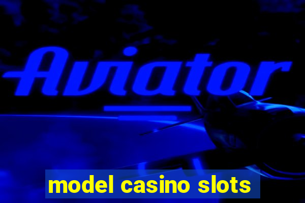 model casino slots