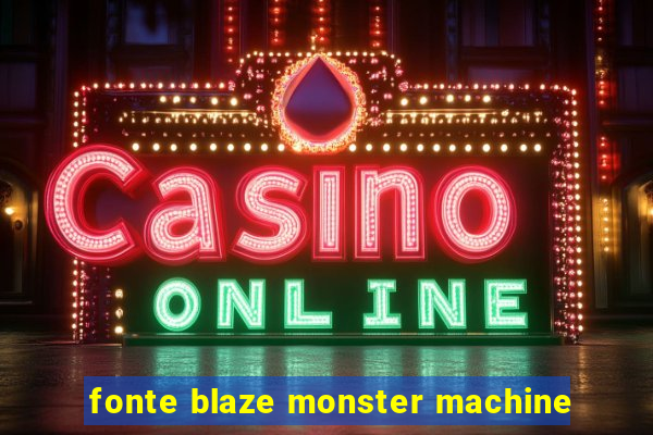 fonte blaze monster machine