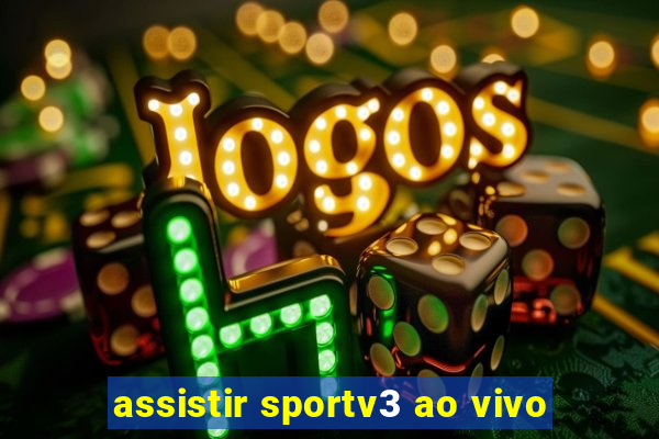 assistir sportv3 ao vivo