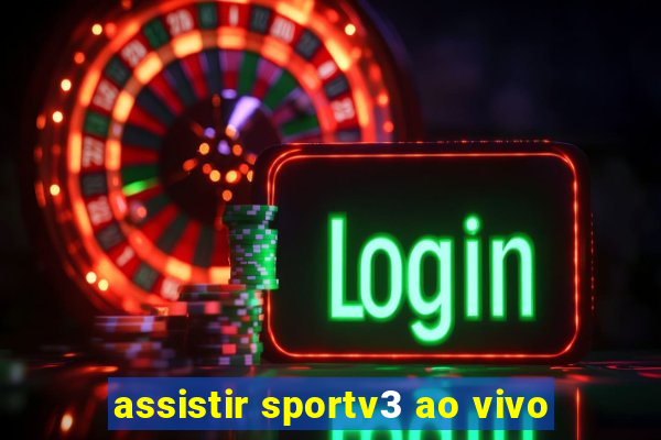 assistir sportv3 ao vivo