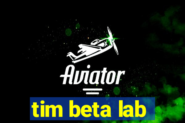 tim beta lab