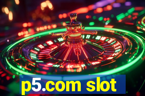 p5.com slot