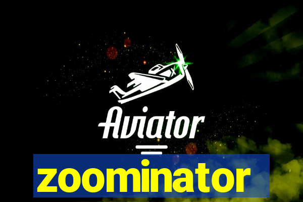 zoominator