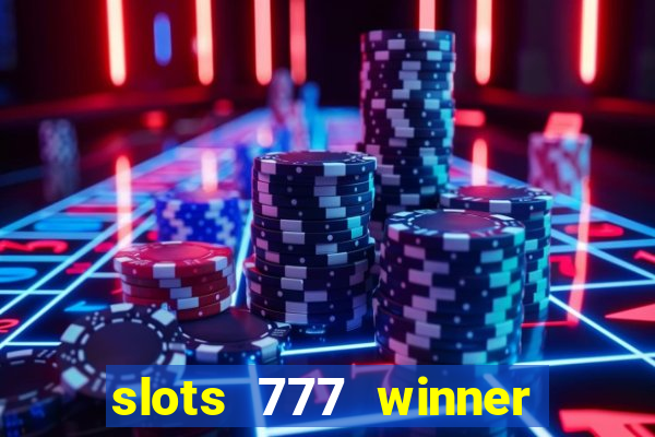 slots 777 winner paga mesmo