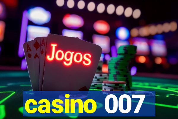 casino 007