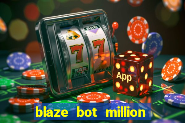 blaze bot million 2.0 crash