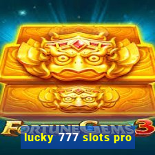 lucky 777 slots pro