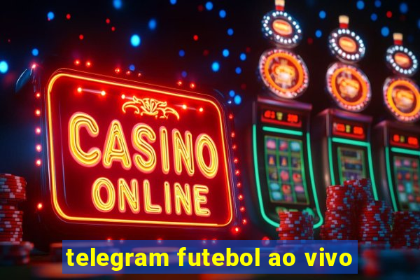 telegram futebol ao vivo