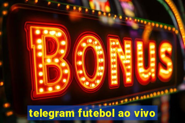 telegram futebol ao vivo