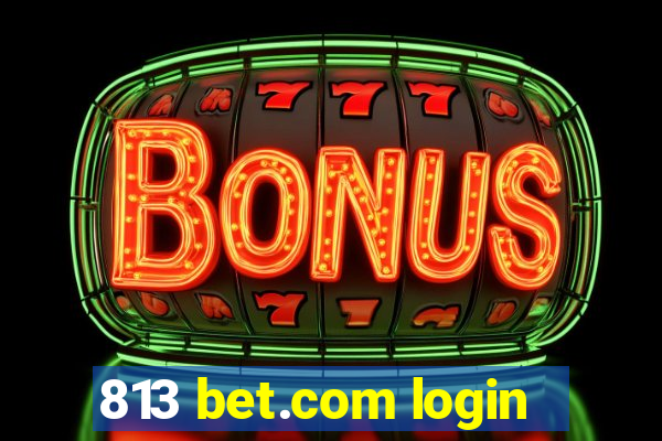 813 bet.com login