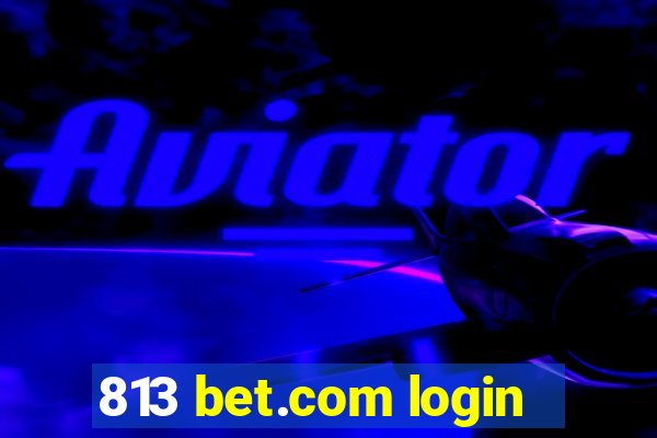 813 bet.com login