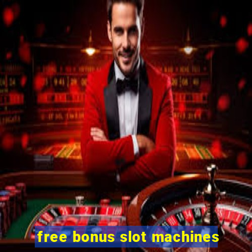 free bonus slot machines