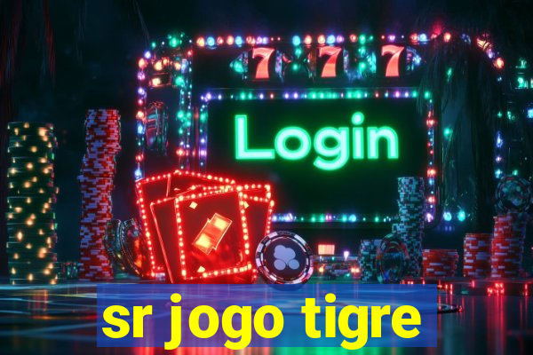 sr jogo tigre