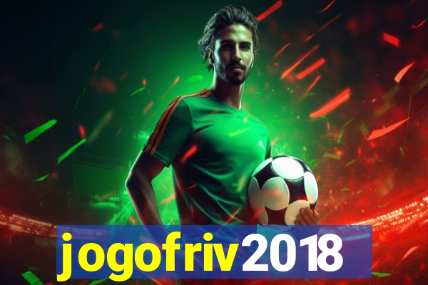 jogofriv2018