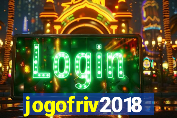 jogofriv2018