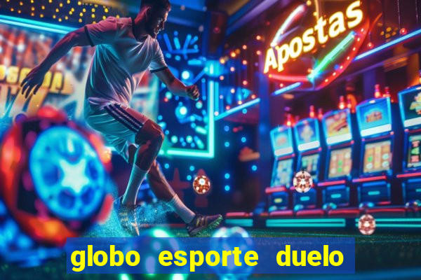 globo esporte duelo dos sonhos