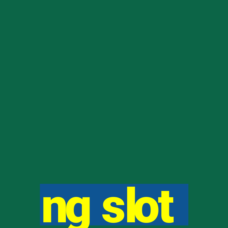 ng slot