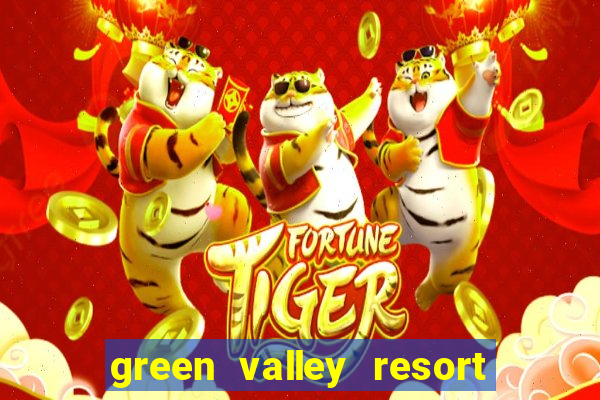 green valley resort and casino