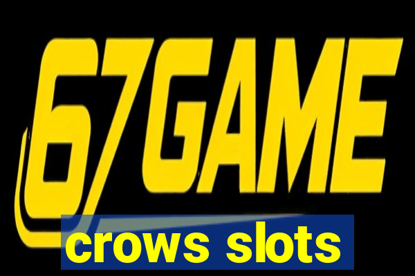 crows slots