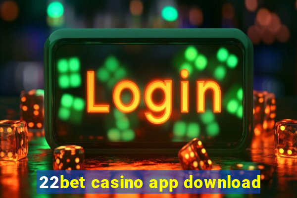 22bet casino app download