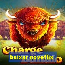 baixar noveflix