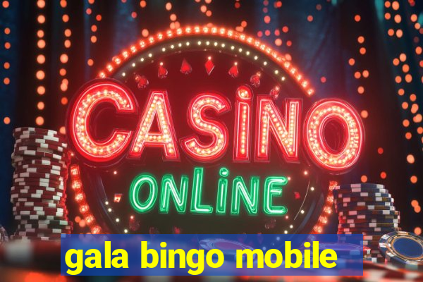 gala bingo mobile