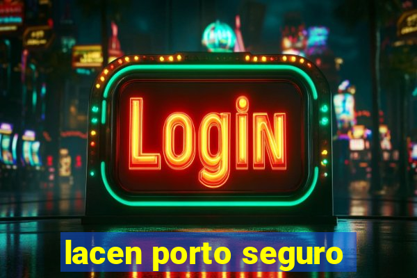 lacen porto seguro