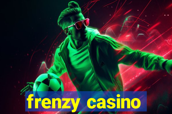 frenzy casino