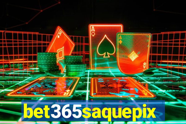 bet365saquepix