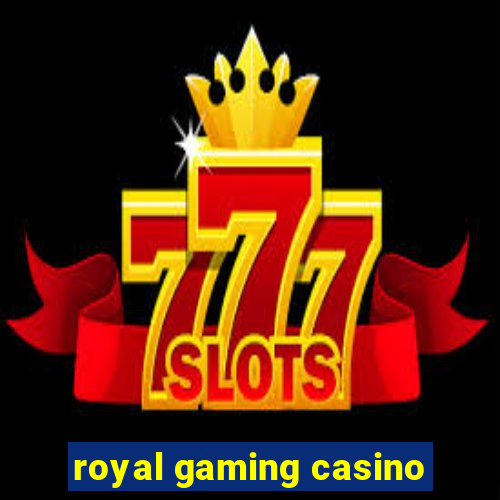 royal gaming casino