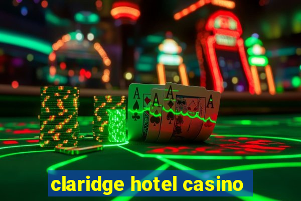 claridge hotel casino