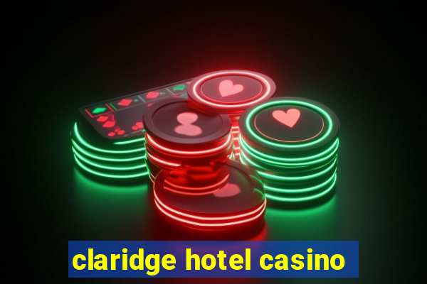 claridge hotel casino