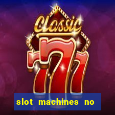 slot machines no deposit bonus