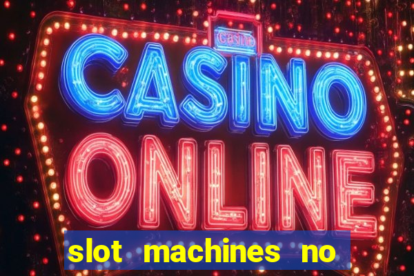 slot machines no deposit bonus