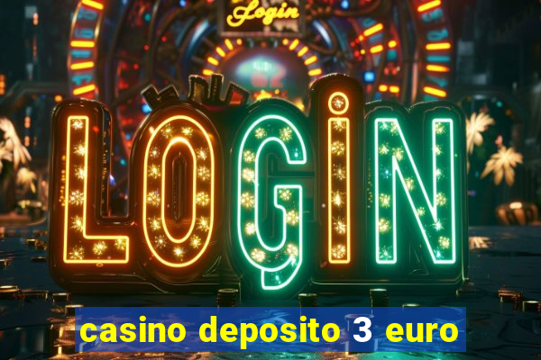 casino deposito 3 euro