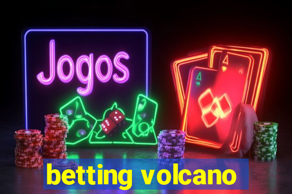 betting volcano