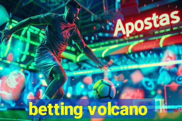 betting volcano