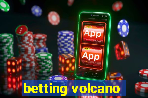 betting volcano