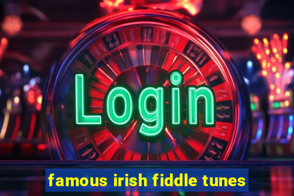 famous irish fiddle tunes