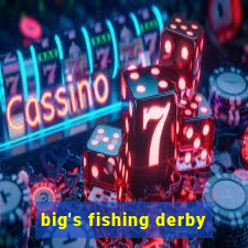 big's fishing derby