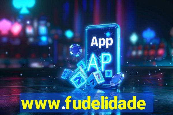 www.fudelidade